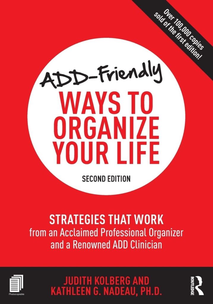 ADD-Friendly Ways to Organize Your Life: Strategies that Work from an Acclaimed Professional Organizer and a Renowned ADD Clinician book