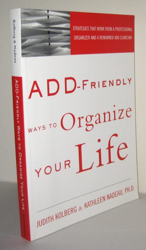 ADD-Friendly Ways to Organize Your Life book