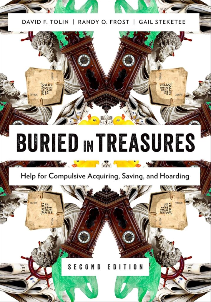 Buried in Treasures: Help for Compulsive Acquiring, Saving, and Hoarding (Treatments That Work) book
