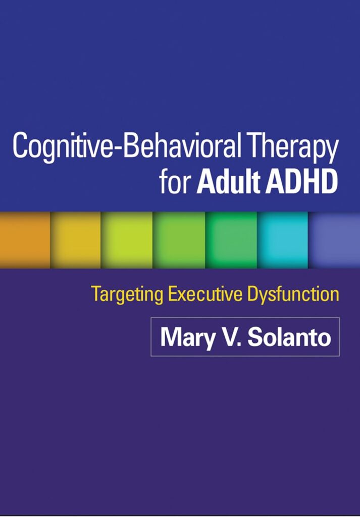 Cognitive-Behavioral Therapy for Adult ADHD: Targeting Executive Dysfunction book