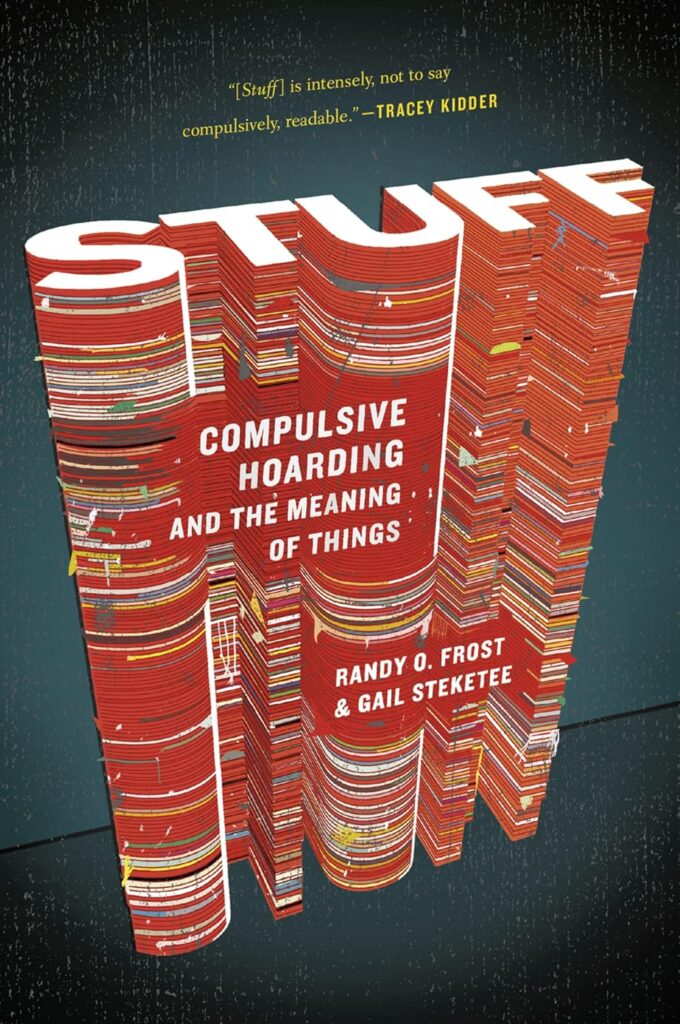 Stuff: Compulsive Hoarding and the Meaning of Things book