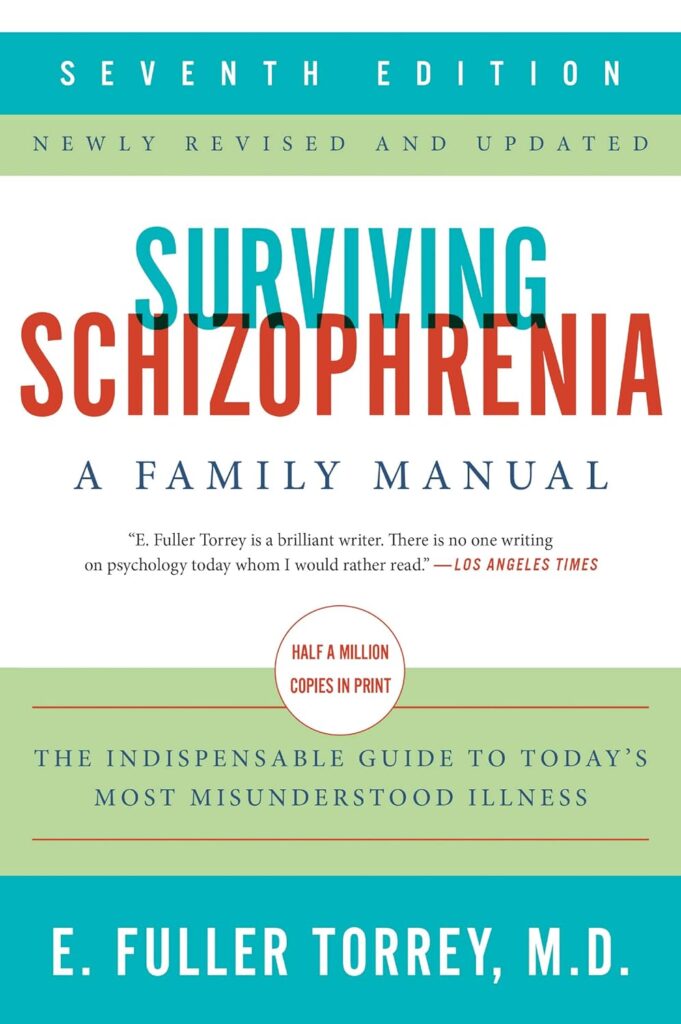 Surviving Schizophrenia, 7th Edition: A Family Manual Book
