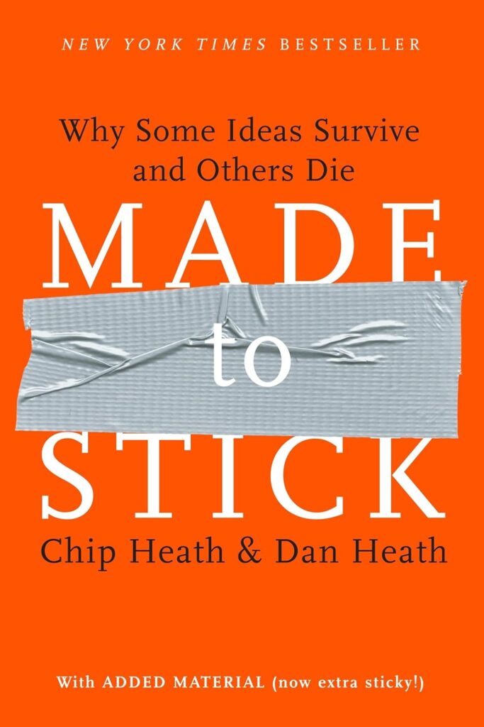 Made to Stick: Why Some Ideas Survive and Others Die book